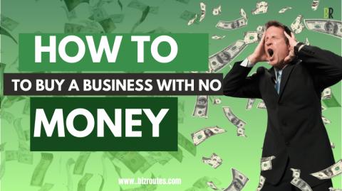 how to buy a business with no money